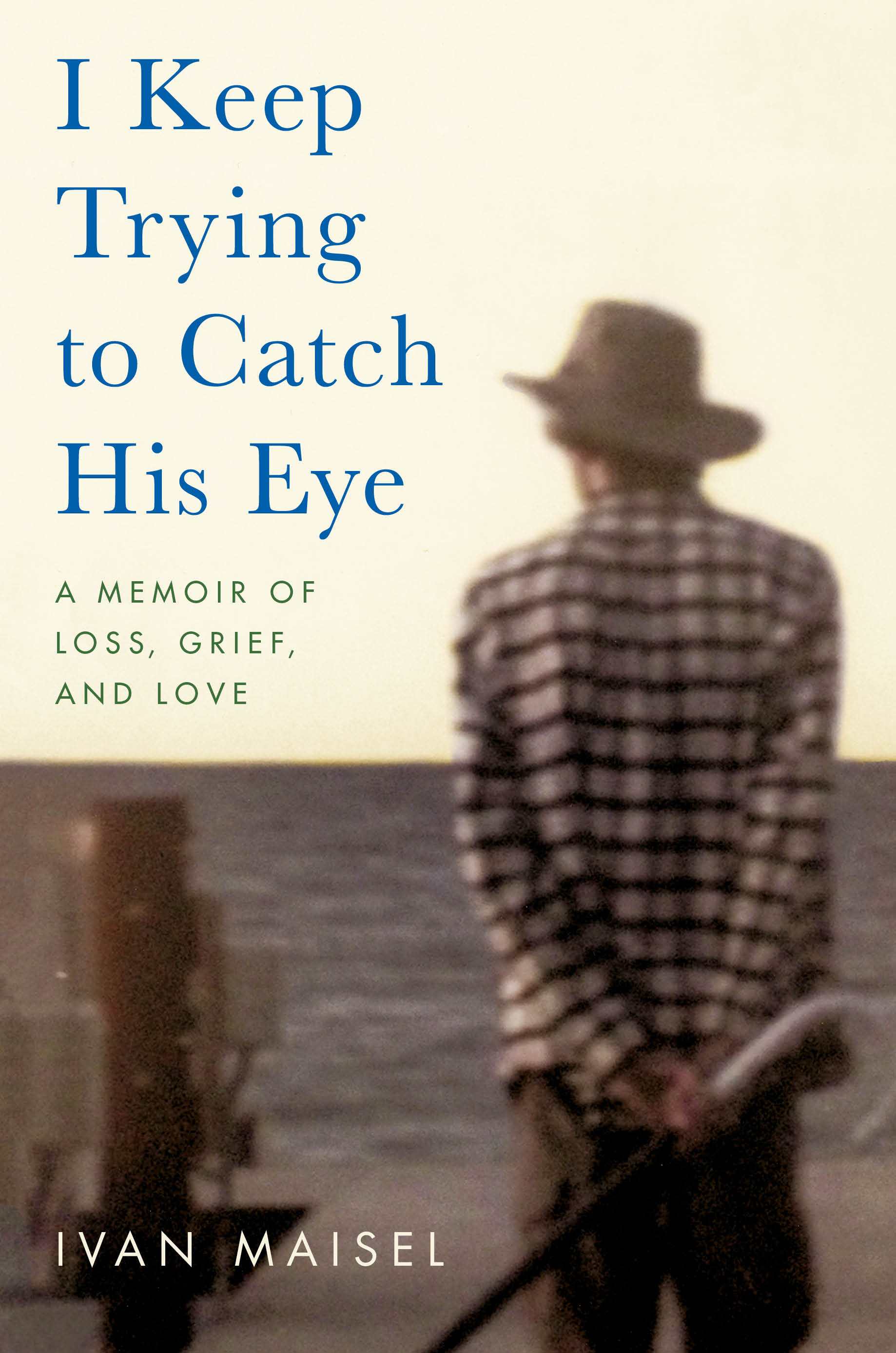 cover of I Keep Trying to Catch His Eye by Ivan Maisel