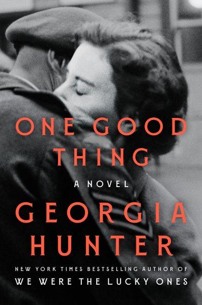cover of One Good Thing by Georgia Hunter